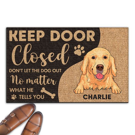 Discover Keep Door Closed Do Not Let The Dogs Out - Personalized Custom Doormat 