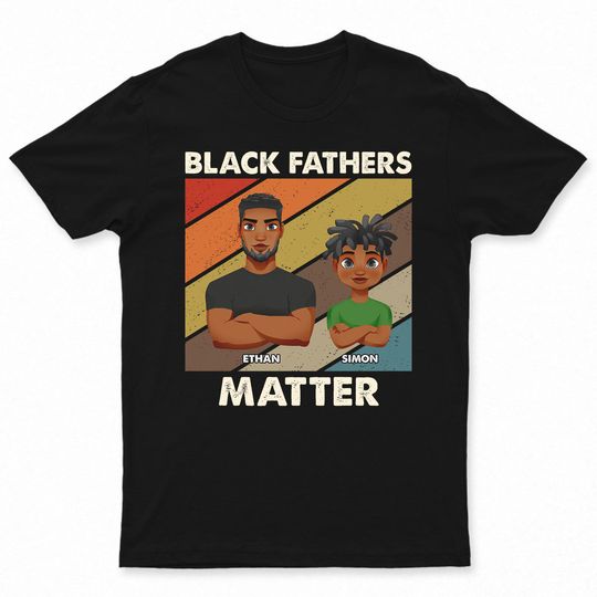Discover Black Fathers Matter Personalized Father's Day Custom Gift T-Shirt