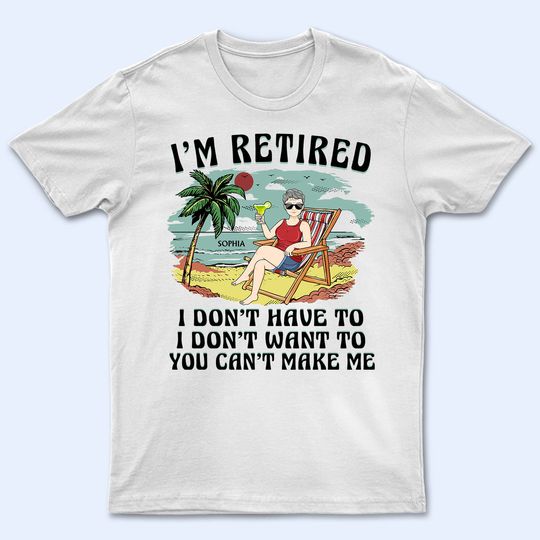 Discover I'm Retired I Don't Want To Vintage - Retirement Gift For Beach Lovers - Custom T-Shirt