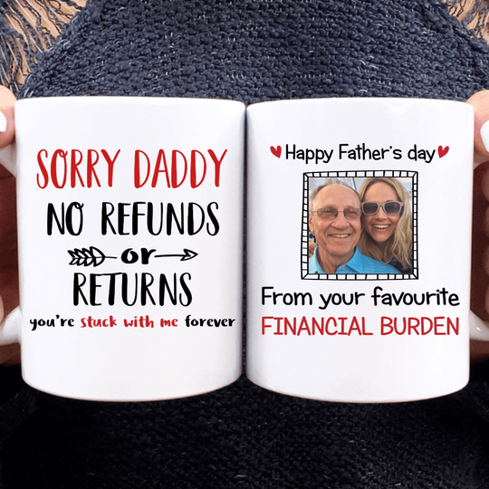 Discover Sorry Daddy No Refunds Or Returns Family Personalized Coffee Mug