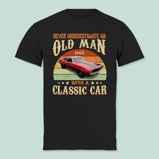 Discover Custom Photo Never Underestimate An Old Man With A Classic Car Unisex T-Shirt