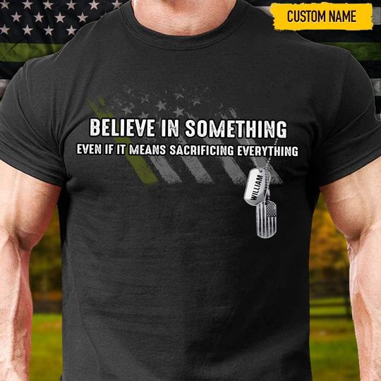 Discover Veteran Believe In Something Custom Personalized Unisex T-Shirt