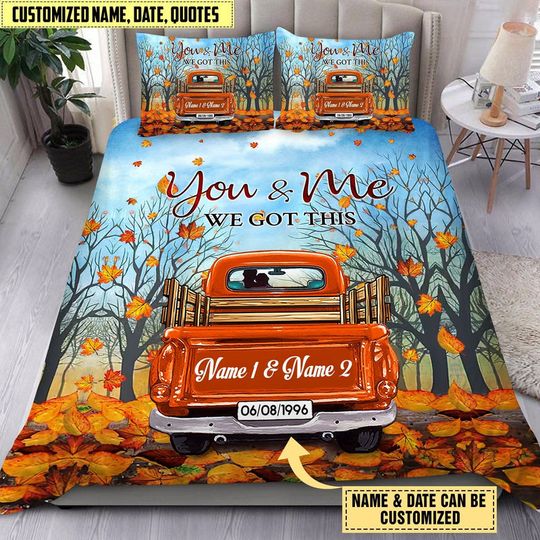 Discover You And Me We Got This Fall Season Truck Personalized Bedding Set