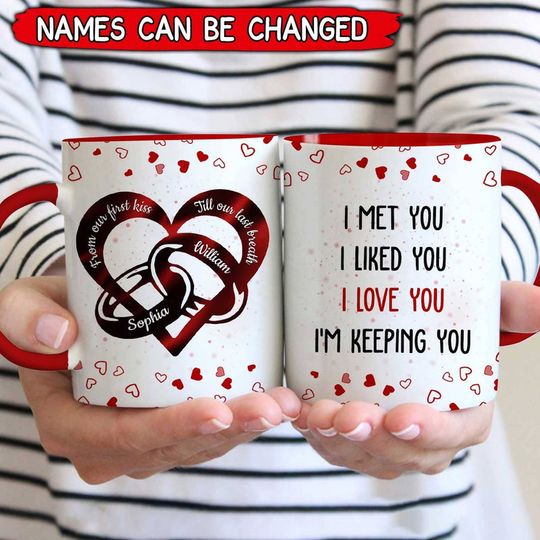Discover Sweet Heart Couple Rings, I Met You I Liked You I Love You I'm Keeping You Personalized accent Mug