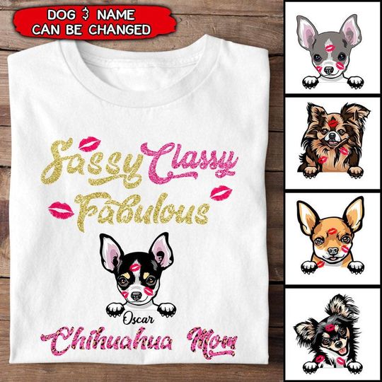 Discover Personalized Chihuahua Sassy Classy Fabulous Chihuahua Mom Unisex T-shirt