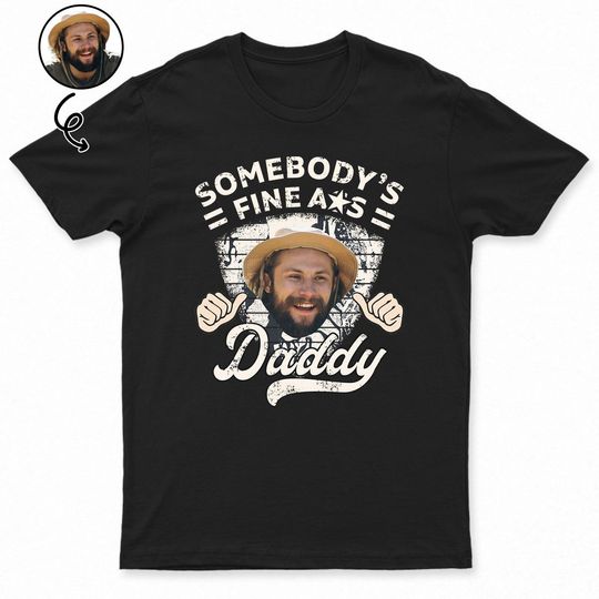 Discover Custom Photo Somebody's Fine Dad - Personalized T Shirt