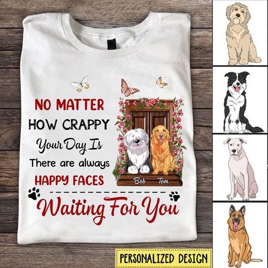 Discover No Matter How Crappy Your Day Is Dog Mom Cute Gift Custom Breeds Up To 2 Dogs Tshirt