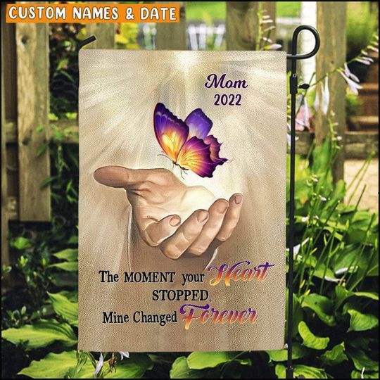 Discover The Moment your heart stopped Mine changed Forever Memorial Butterfly Personalized Flag