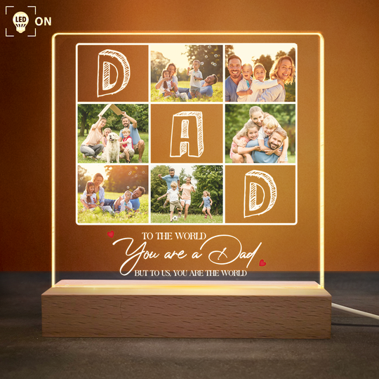 Discover To The World You Are A Dad But To Us You Are The World - Personalized Photo LED Light