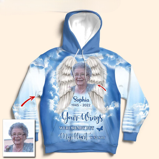 Discover Memorial Upload Photo Wings, Your Wings Were Ready But My Heart Was Not Personalized 3D Hoodie