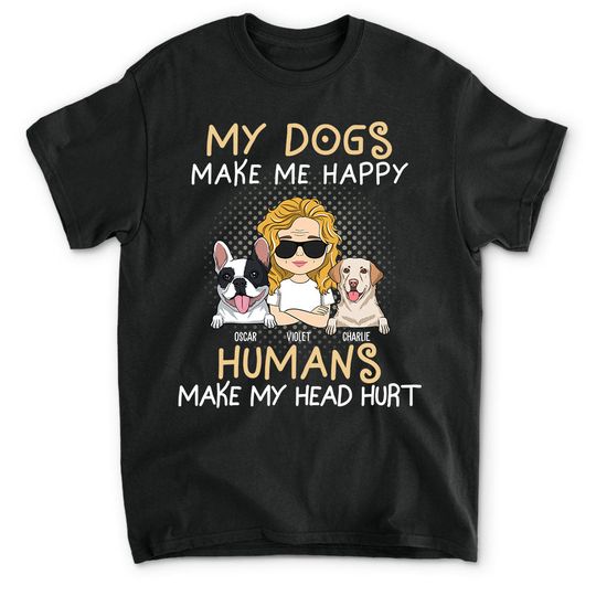 Discover My Dog Vs Humans Personalized Dogs Lover Custom Unisex T-shirt