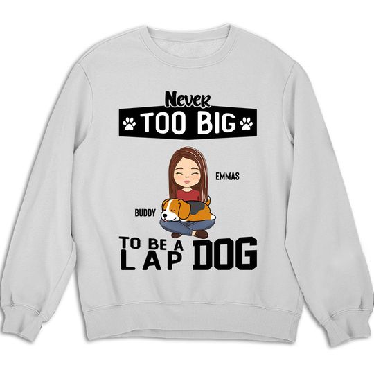 Discover Lap Dog Custom Personalized Dogs Parent Life Unisex Sweatshirt