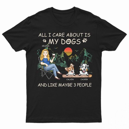Discover All I Care About Is My Dogs Custom Mother's Day Personalized T-Shirt