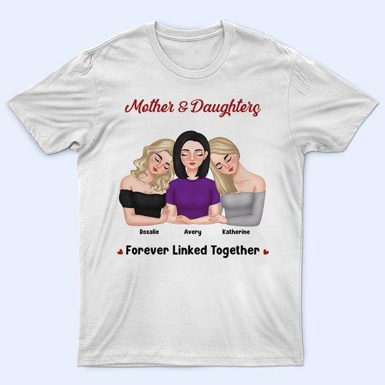 Discover Mother And Daughter Forever Linked Together Custom Mom Mother's Day Personalized T-Shirt