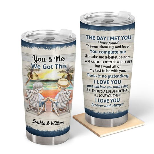 Discover You And Me We Got This The Day I Met You Husband Wife Skin Custom Stainless Steel Tumbler