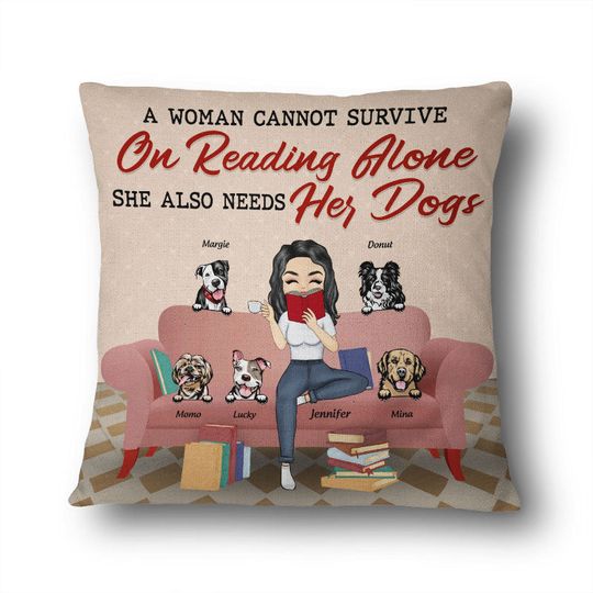 Discover A Woman Cannot Survive On Reading Alone Custom Pet Mother's Day Gift Personalized Pillow