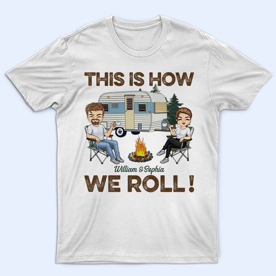 Discover This Is How We Roll Camping Husband Wife Personalized Camper Couple Custom Unisex T-Shirt
