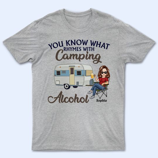 Discover You Know What Rhymes With Camping Alcohol Campers Personalized Custom Unisex T-Shirt