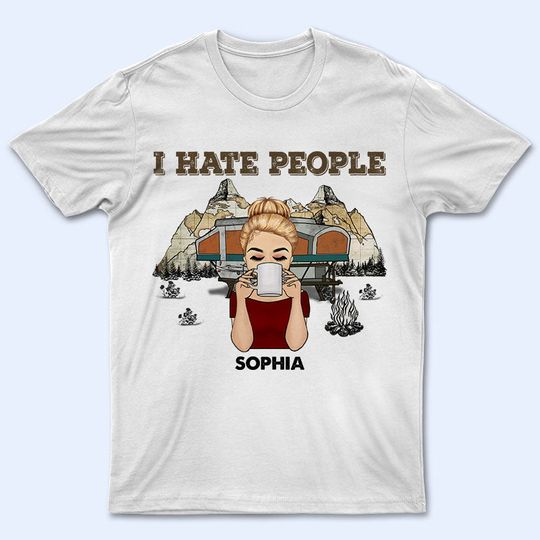 Discover I Hate People Funny Camping Lady Personalized Custom Unisex T-Shirt