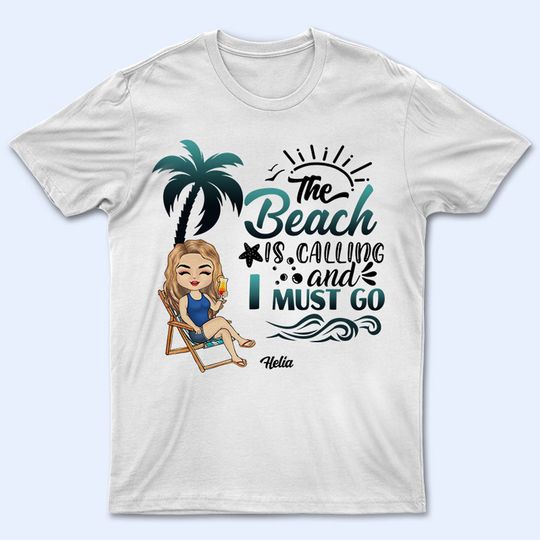 Discover The Beach Is Calling Birthday Summer Gift Custom Traveler Personalized Unisex T-Shirt