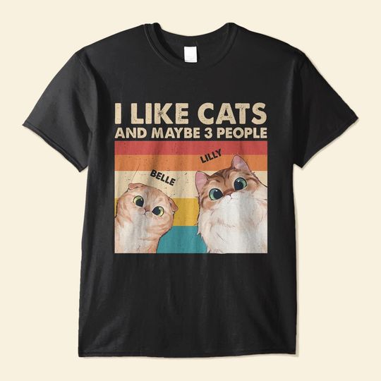 Discover I Like Cats And Dogs And Maybe 3 People - Personalized Shirt