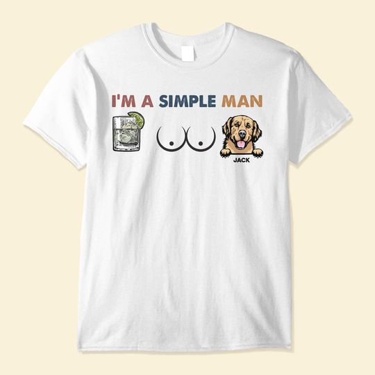 Discover I Am A Simple Man - Personalized Shirt