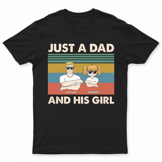 Discover Just A Dad And His Girl Personalized Gift For Father Custom Father's Day Unisex T-Shirt