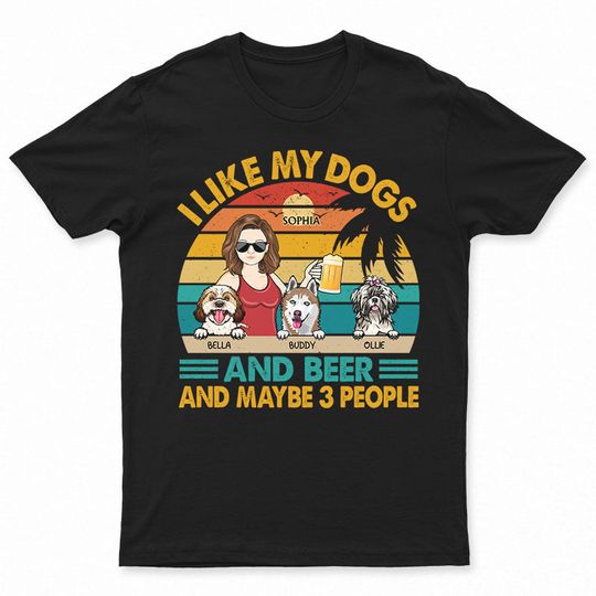 Discover I Like Dog Drink And Maybe 3 People Personalized Gift For Dogs Lover Custom Unisex T-Shirt