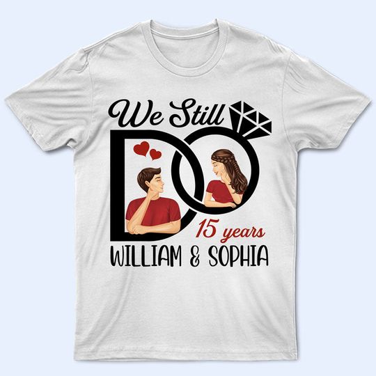 Discover Family Couple We Still Do Custom Couples Gift Personalized Unisex T-Shirt