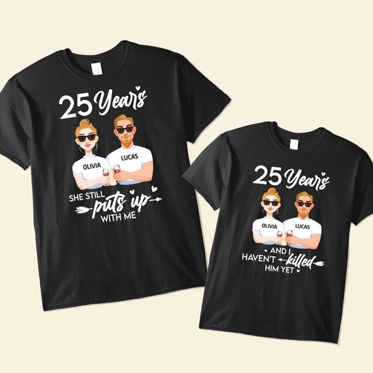 Discover Anniversary Funny Matching Shirt Still Put Up With - Personalized Matching Couple Shirts