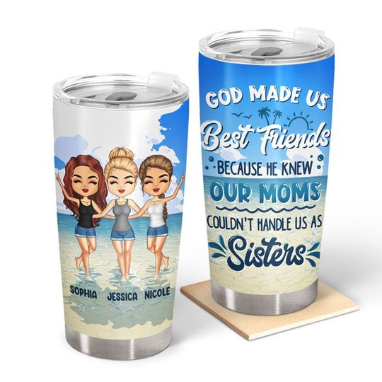 Discover God Made Us Best Friends Because Our Moms Sisters Personalized Stailess Steel Tumbler