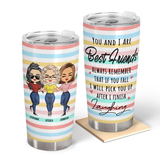 Discover You And I Are Best Friends Finish Laughing Sister Personalized Stainless Steel Tumbler