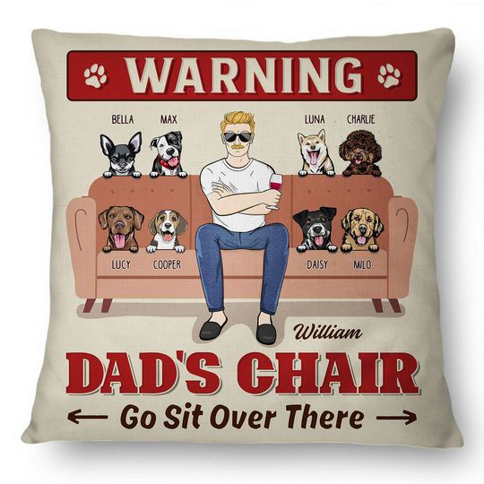 Discover Dog Dad Dad's Chair Go Sit Over There Custom Father Husband Gift Personalized Pillow