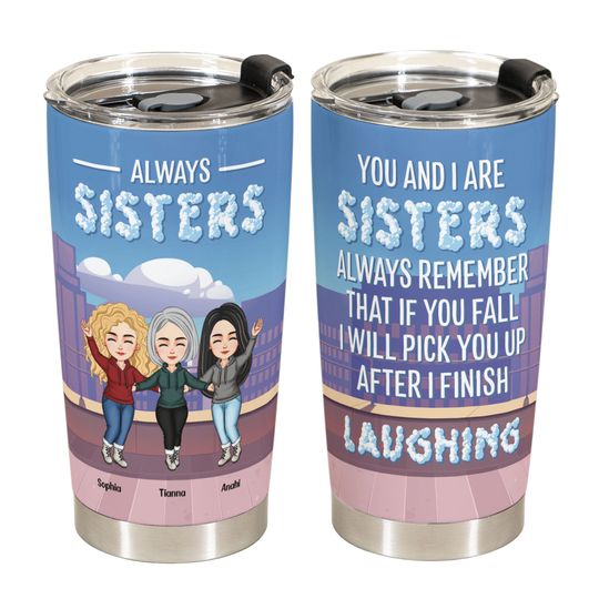 Discover You And I Are Always Sisters - Personalized Tumbler Cup - Birthday, Loving Gift For Sisters, Sistas