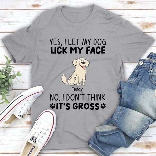 Discover Let Dog Lick Funny Dogs Owner Personalized Custom Unisex T-shirt