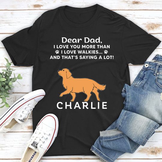 Discover Love You More Than Walkies Personalized Pet Lover Custom Unisex T-shirt