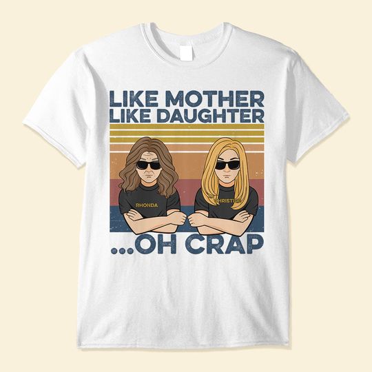 Discover Like Mother Like Daughter - Family Custom Shirt