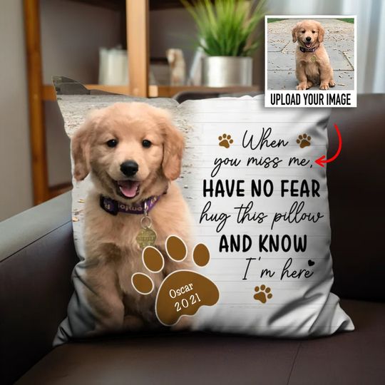 Discover Pet Lover - Custom Photo Hug This Pillow And Know I'm Here - Personalized Pillow
