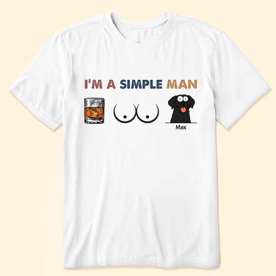 Discover I'm A Simple Man - Personalized Shirt