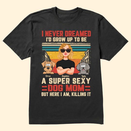 Discover I Never Dreamed I'd Grow Up - Personalized Shirt
