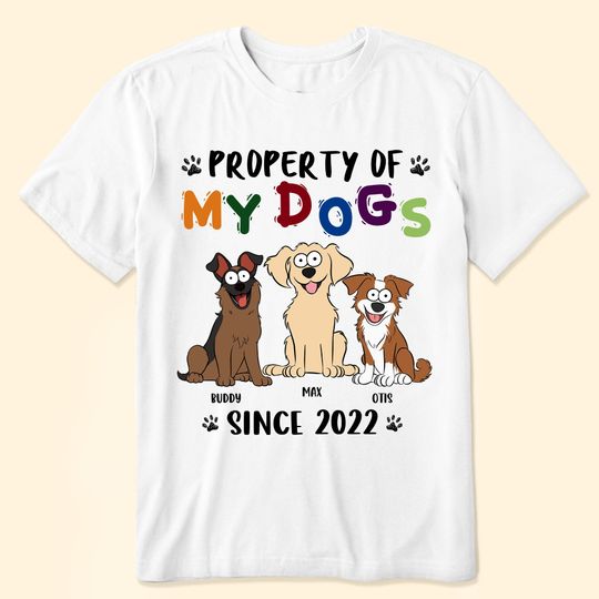 Discover Property Of My Dogs Since - Personalized Shirt