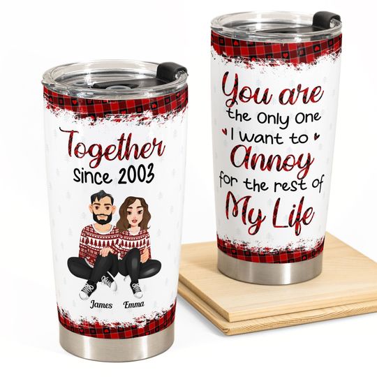 Discover You're The Only One I Want To Annoy Christmas Gift For Wife - Personalized Tumbler Cup