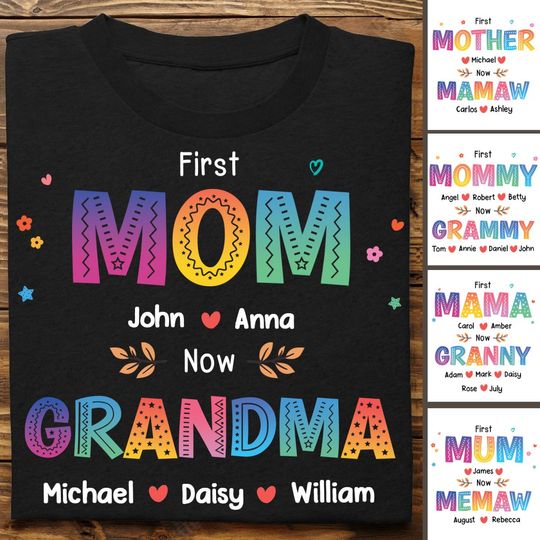 Discover Grandma - Color of Love, First Mom Now Grandma - Personalized Unisex T-shirt