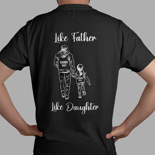 Discover                  Father & Daughter - Like Father Like Daughter - Personalized Unisex T-shirt                                                                                Popular now                                                                        