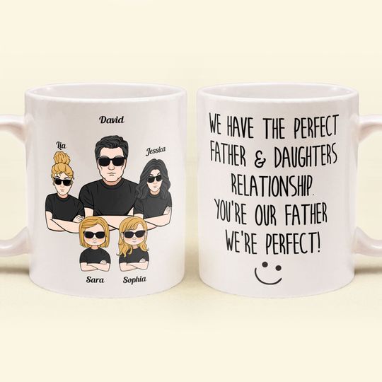 Discover We Have The Perfect Father & Daughter Relationship - Personalized Mug - Father's Day, Birthday Gift For Father, Dad - From Daughters