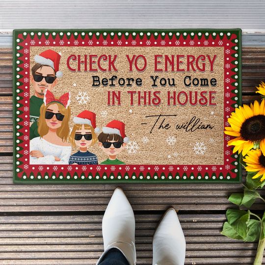 Discover Check Yo Energy Before You Come In This House - Personalized Doormat - Christmas