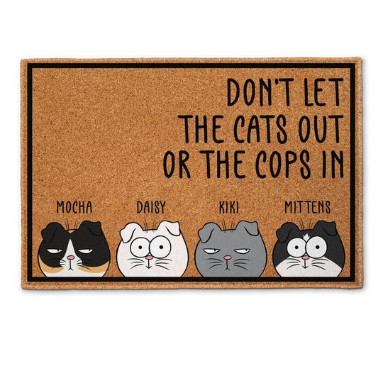 Discover Don't Let The Cats Out Or The Cops In - Personalized Doormat
