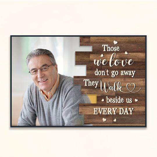 Discover Those We Love Don't Go Away - Personalized Photo Poster