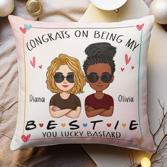 Discover Congrats On Being My Bestie - Personalized Pillow