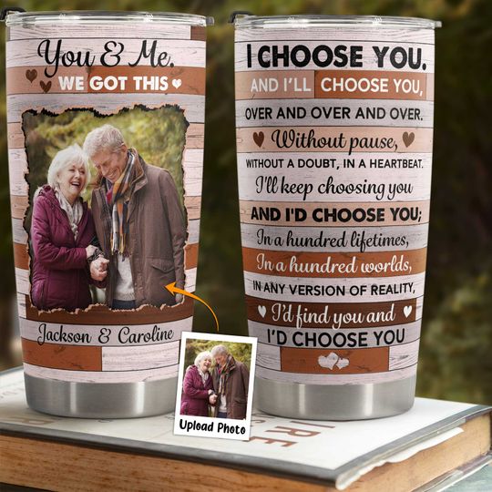 Discover Choose You In A Hundred Lifetimes - Personalized Photo Tumbler Cup
